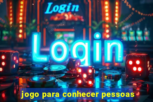 jogo para conhecer pessoas